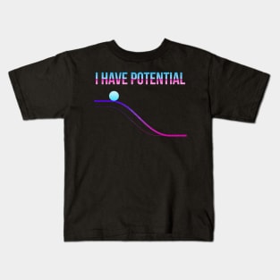 I Have Potential Energy - Teacher Kids T-Shirt